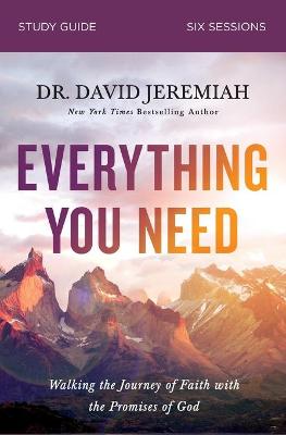 Everything You Need Study Guide: 7 Essential Steps To A Life Of Confidence In The Promises Of God