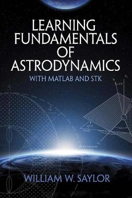 Learning Fundamentals of Astrodynamics with MATLAB (R) and STK