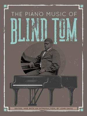 Piano Music of Blind Tom, The