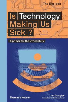 The Big Idea #: Is Technology Making Us Sick?