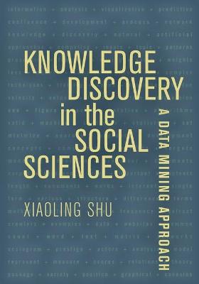 Knowledge Discovery in the Social Sciences: A Data Mining Approach