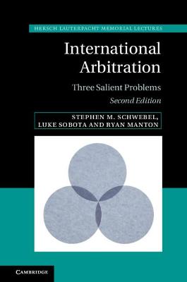 Hersch Lauterpacht Memorial Lectures: International Arbitration: Three Salient Problems