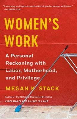 Women's Work: A Personal Reckoning with Labour, Motherhood, and Privilege