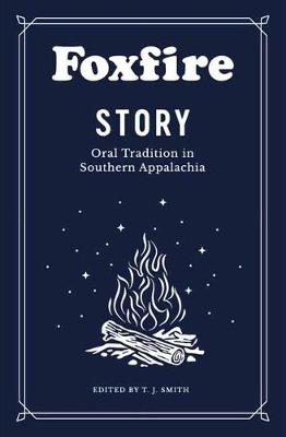Foxfire Story: Oral Tradition in Southern Appalachia