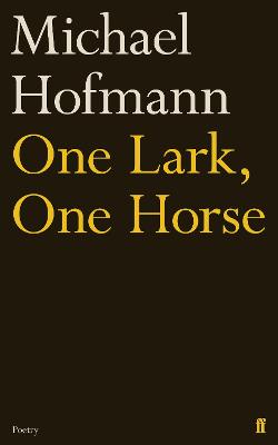 One Lark, One Horse (Poetry)