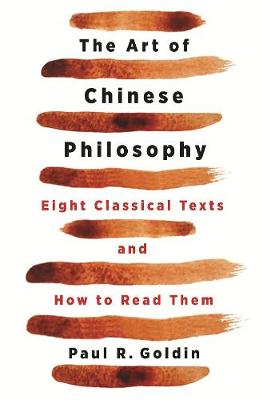 Art of Chinese Philosophy, The: Eight Classical Texts and How to Read Them