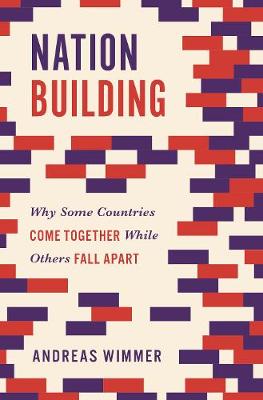 Nation Building: Why Some Countries Come Together While Others Fall Apart