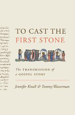 To Cast the First Stone: The Transmission of a Gospel Story