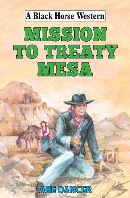 A Black Horse Western: Mission to Treaty Mesa