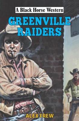 A Black Horse Western: Greenville Raiders