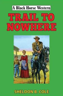 A Black Horse Western: Trail to Nowhere
