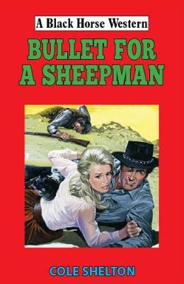 A Black Horse Western: Bullet for a Sheepman