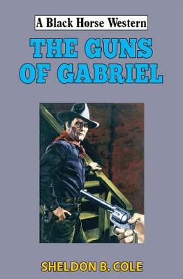 A Black Horse Western: Guns of Gabriel, The