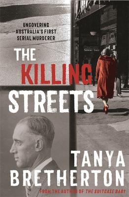 Killing Streets, The: Uncovering Australia's First Serial Murderer