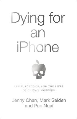 Wildcat: Dying for an iPhone: Apple, Foxconn and the Lives of China's Workers