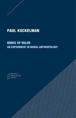 Kinds of Value: An Experiment in Modal Anthropology