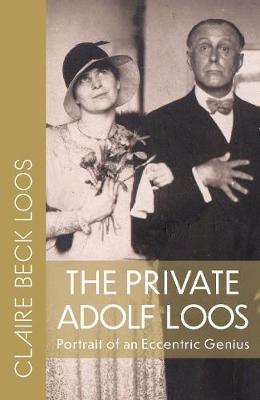 Private Adolf Loos: Portrait of an Eccentric Genius