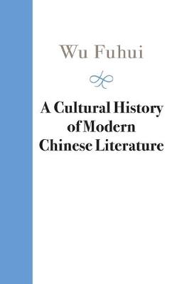 The Cambridge China Library: A Cultural History of Modern Chinese Literature