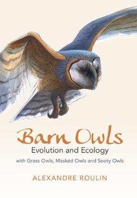 Barn Owls: Evolution and Ecology