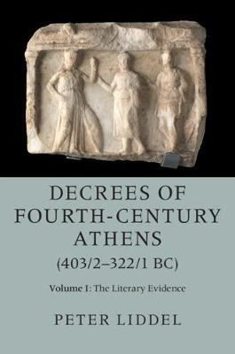Decrees of Fourth-Century Athens (403/2-322/1 BC): Volume 01, The Literary Evidence