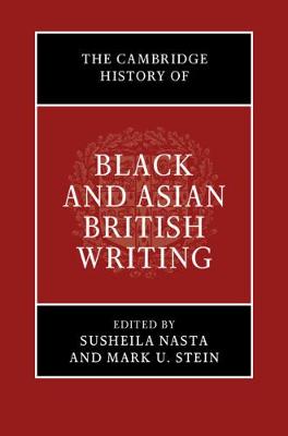 Cambridge History of Black and Asian British Writing, The