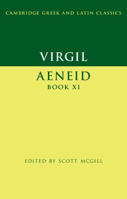 Cambridge Greek and Latin Classics #: Virgil: Aeneid Book XI