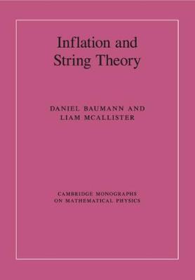 Cambridge Monographs on Mathematical Physics: Inflation and String Theory