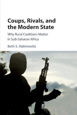 Coups, Rivals, and the Modern State: Why Rural Coalitions Matter in Sub-Saharan Africa