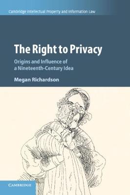 Right to Privacy, The: Origins and Influence of a Nineteenth-Century Idea