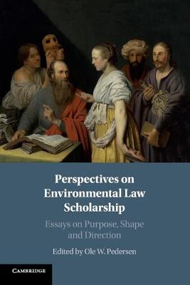 Perspectives on Environmental Law Scholarship: Essays on Purpose, Shape and Direction