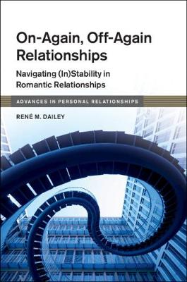 Advances in Personal Relationships: On-Again, Off-Again Relationships