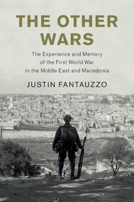 Experience and Memory of the First World War in the Middle East and Macedonia, The