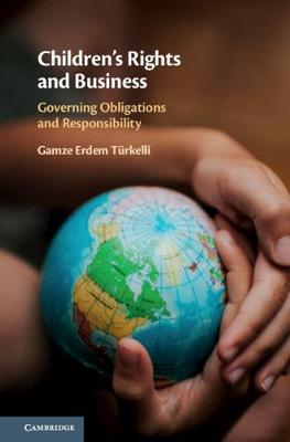 Children's Rights and Business: Governing Obligations and Responsibility