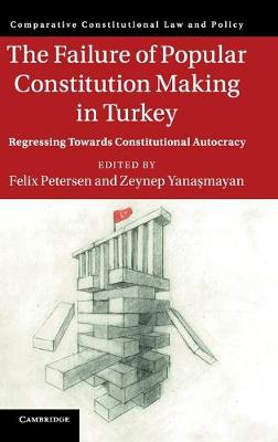 Failure of Popular Constitution Making in Turkey, The: Regressing Towards Constitutional Autocracy