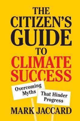 Citizen's Guide to Climate Success, The: Overcoming Myths that Hinder Progress