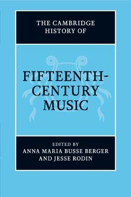 The Cambridge History of Music: Cambridge History of Fifteenth-Century Music, The