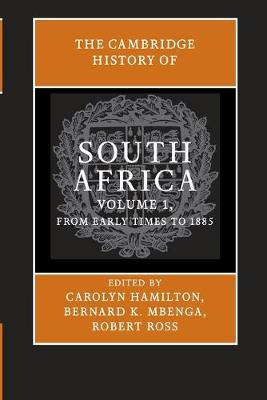 Cambridge History of South Africa: Cambridge History of South Africa: Volume 1, From Early Times to 1885, The