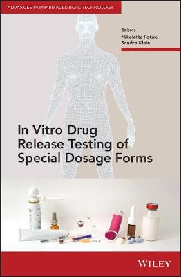 Advances in Pharmaceutical Technology: In Vitro Drug Release Testing of Special Dosage Forms