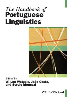 Blackwell Handbooks in Linguistics: Handbook of Portuguese Linguistics, The