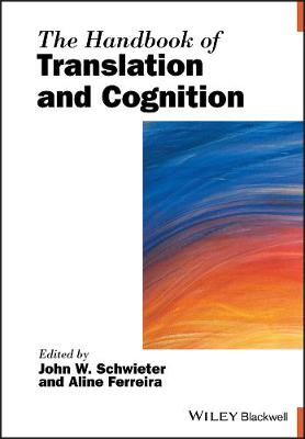 Blackwell Handbooks in Linguistics: Handbook of Translation and Cognition, The