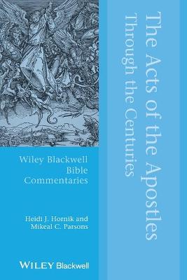 Blackwell Bible Commentaries: Acts of the Apostles Through the Centuries