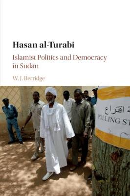 Hasan al-Turabi: Islamist Politics and Democracy in Sudan