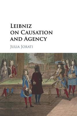 Leibniz on Causation and Agency