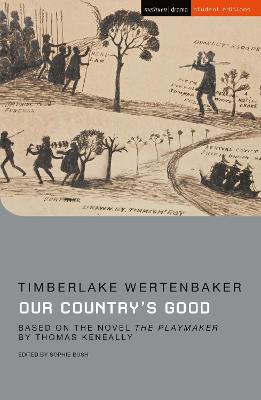 Our Country's Good: Based on the Novel The Playmaker by Thomas Keneally
