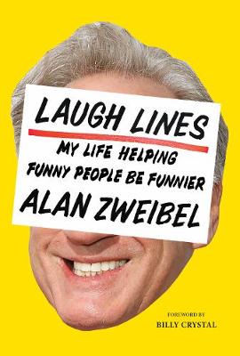 Laugh Lines: Forty Years Trying to Make Funny People Funnier