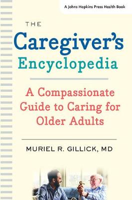 Caregiver's Encyclopedia, The: A Compassionate Guide to Caring for Older Adults