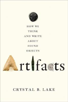 Artifacts: How We Think and Write about Found Objects