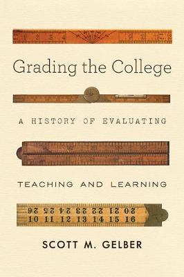 Grading the College: A History of Evaluating Teaching and Learning