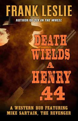 Death Wields a Henry 44 (Omnibus)