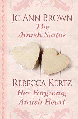 Amish Suitor and Her Forgiving Amish Heart, The